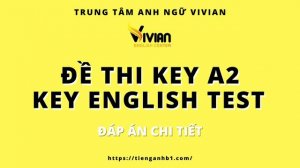 Đề thi Key A2 - Key English Test có đáp án  chi tiết