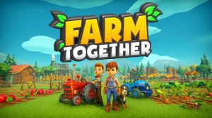 FARM TOGETHER - КАЧАЮСЬ | 1440Pi 60FPS