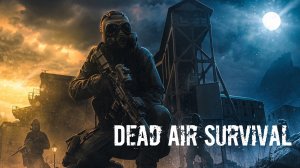Dead Air Survival