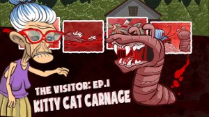 КОШАЧЬЯ РЕЗНЯ The Visitor Ep.1 - Kitty Cat Carnage 2 КОНЦОВКИ FULL GAME