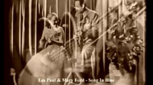 Les PAUL & Mary FORD " Song In Blue " !!!