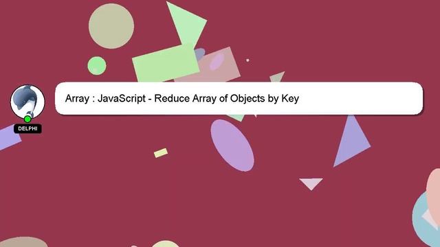 Array : JavaScript - Reduce Array of Objects by Key