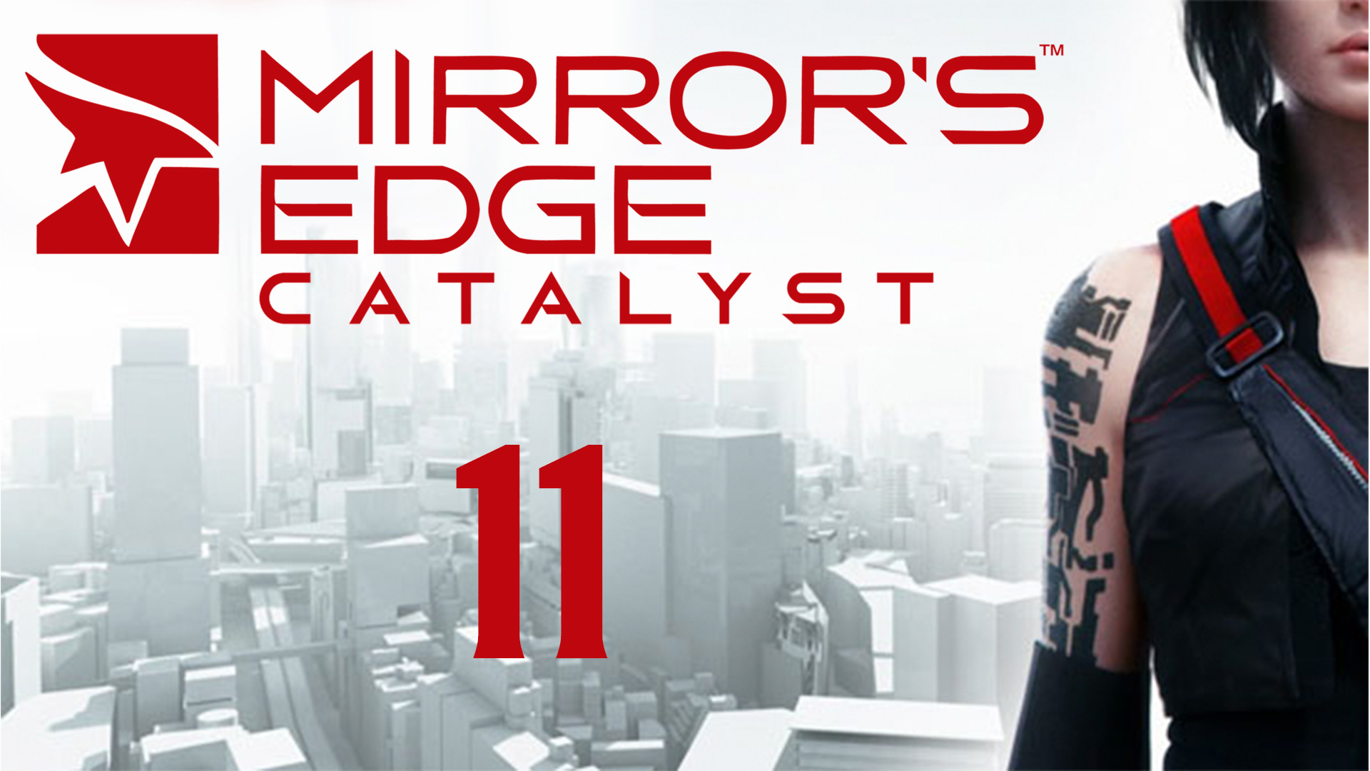 Mirror's Edge Catalyst - Прохождение игры на русском [#11] | PC (2016 г.)