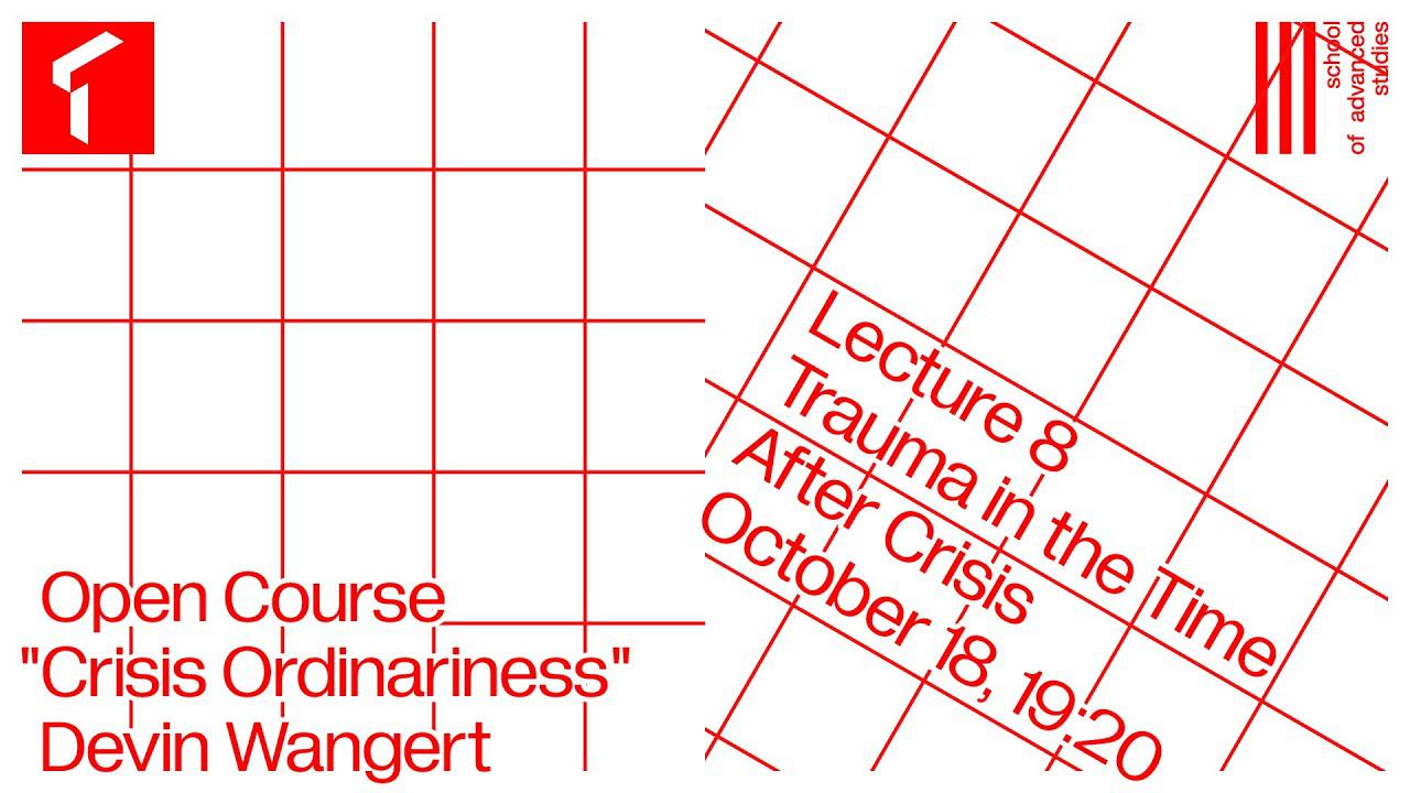 Crisis Ordinariness | Обыденность в кризисном состоянии | Devin Wangert – Open Course, Lecture 8