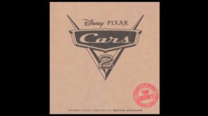 Cars 2 Soundtrack - The World Grand Prix Theme (By Michael Giacchino)