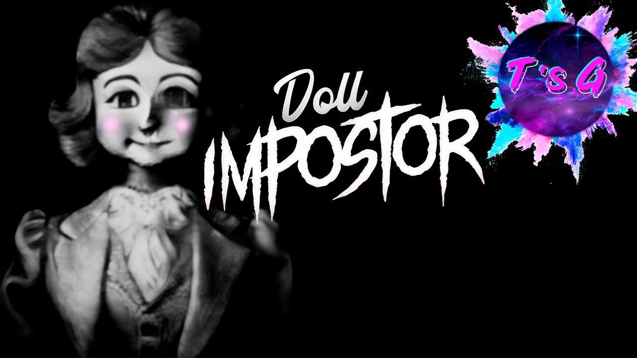 Doll Impostor #3 - ЗНАЙ КУКОЛ В ЛИЦО