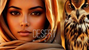 Desert Music - Ethnic & Deep House Mix 2024 [Vol.53]