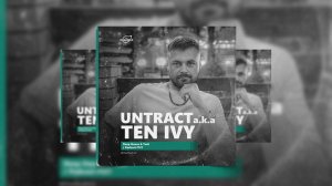 by_ Untract a.k.a Ten Ivy @Organica_Music / Deep House & Tech Podcast #127