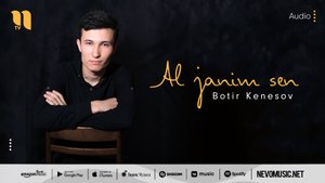 Botir Kenesov - Al janim sen (audio 2022)