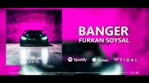 Furkan Soysal - Banger