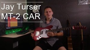 Знакомство с Jay Turser MT-2 CAR