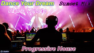 Dj Maloi - Dance Your Dream (Progressive House,Club Music) Video Full HD