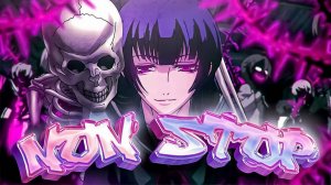 Non stop, do whatever you want