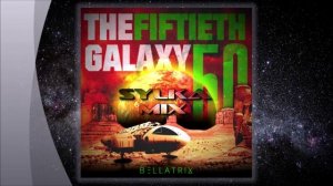 BELLATRIX - THE FIFTIETH GALAXY - SYLKA MIX