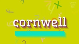 HOW TO PRONOUNCE CORNWELL? #cornwell