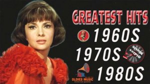 Golden Oldies Greatest Hits Of 60s 70s 80s - 60s 70s 80s Old Music Hits - Best Old Songs Of All Tim