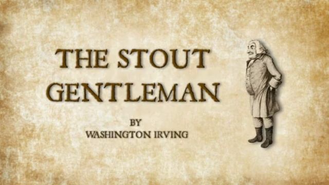 The Stout Gentleman by Washington Irving - Dramatic Reading смотреть онлайн