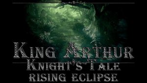 King Arthur: Knight's Tale - Rising Eclipse. № 15 - Шестой Клинок (продолжение)