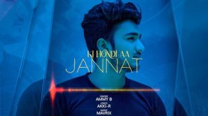 KI HONDI AA JANNAT(FULL AUDIO)AMMY B|AKKI-R|MAVRIX SUMIT BAMAL LATEST PUNJABI SONG 2020