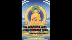 Mantra Buda Sakyamuni  - Om Muni Muni Maha Muni Sakyamuni Svaha