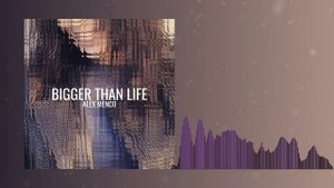 Alex Menco - Bigger Than Life