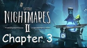Little Nightmares 2 | Platinum Walkthrough | All Collectibles | Chapter 3