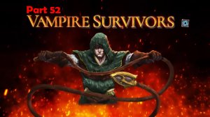 Vampire Survivors | часть 52 | Патч 1.8.204 Врата атласа, режим приключения и мелкие плюшки | 21+