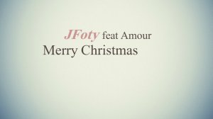 JFoty – Merry Christmas (Feat. Amour)