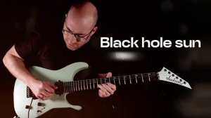 Black hole sun by Soundgarden Electric guitar cover
