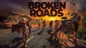 BROKEN ROADS. Gameplay. DEMO. Обзор.