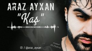 Araz Ayxan - Kaş