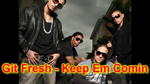 Git Fresh - Keep Em Comin(HQ+FULL) смотреть онлайн