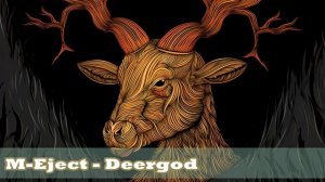 M-Eject - Deergod (techno house mix)