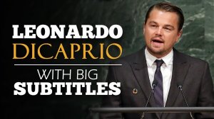 ENGLISH SPEECH _ LEONARDO DICAPRIO_ Climate Change (English Subtitles).mp4