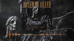 KILLER BE KILLED - Deconstructing Self-Destruction (OFFICIAL VISUALIZER VIDEO)