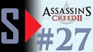 Assassin s сreed 2 на 100 (1080p  60fps) - #27 Освобождение Флоренции. Часть 2.[1080p60]