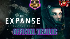The Expanse A Telltale Series ➤ Официальный трейлер 💥 4K-UHD 💥