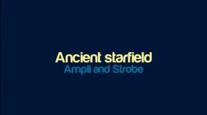 Ampli and Strobe - Ancient starfield