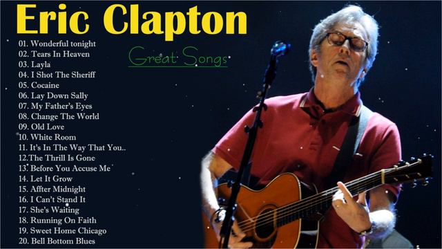 Eric Clapton - The Best Song 2023 смотреть онлайн