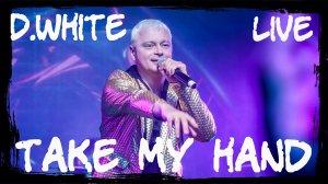 D.White - Take my hand (Live version) Euro Dance, Euro Disco, Super Song, Best music NEW Italo Disco