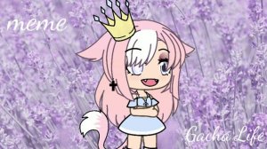 meme ~ я у мамы принцесса~ Gacha Life