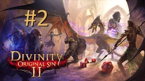 Прохождение Divinity: Original Sin 2 - Definitive Edition - Часть 2 (кооператив)