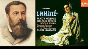 Léo Delibes  Lakmé   Mady Mesplé, Charles Burles, Roger Soyer, cond  Alain Lombard