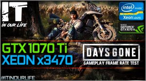 Days Gone | Xeon x3470 + GTX 1070 Ti | Gameplay | Frame Rate Test | 1080p