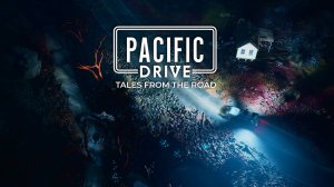 Pacific Drive прохождение серия #1