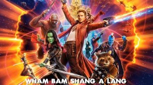 Wham Bam Shang-A-Lang ~ [ Guardians of the Galaxy Vol. 2 (2017)]