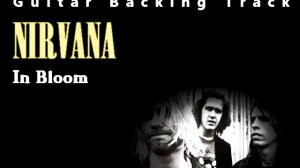 Nirvana - In Bloom (Guitar - Backing Track) w/ Vocals