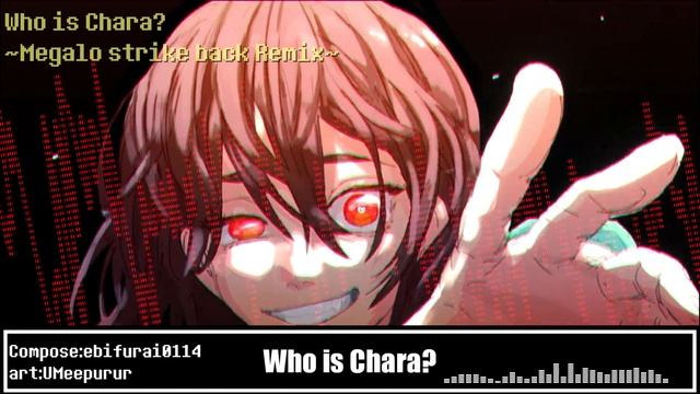 Who is Chara? ~Megalo Strike Back Remix~【Undertale】 смотреть онлайн