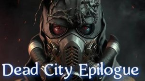 Dead City Epilogue. Где искать Артефакты Генератор и Волчок !