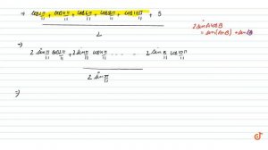 5. if the expression `cos^2(pi/11)+cos^2((2pi)/11)+cos^2((3pi)/11)+cos^2((4pi)/11)+cos^2((5pi)/...